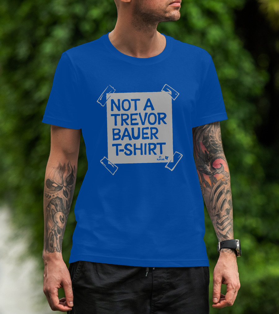 Not A Trevor Bauer T-Shirt Players 4 T-Shirt