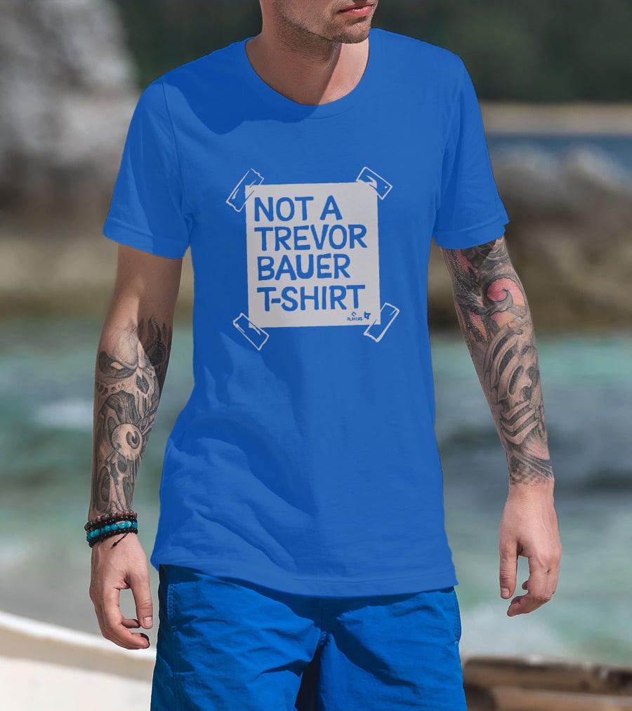 Not A Trevor Bauer T-Shirt Players 4 T-Shirt