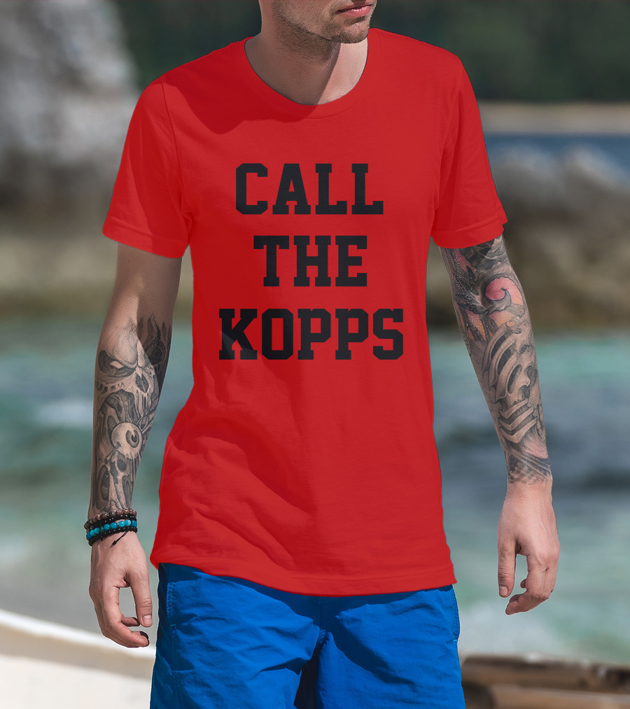 CALL THE KOPPS T-Shirt