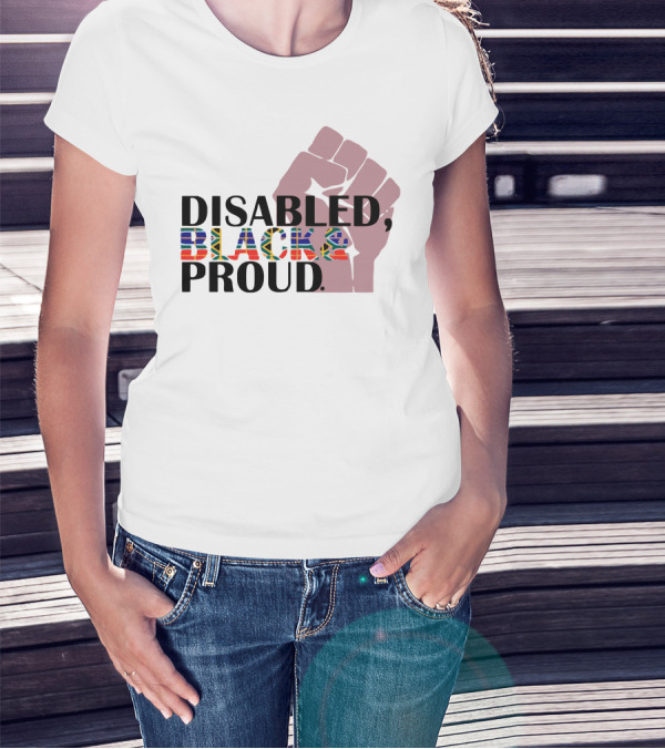 DISABLED BLACK AND PROUD RAISED FIST FLAG T-Shirt
