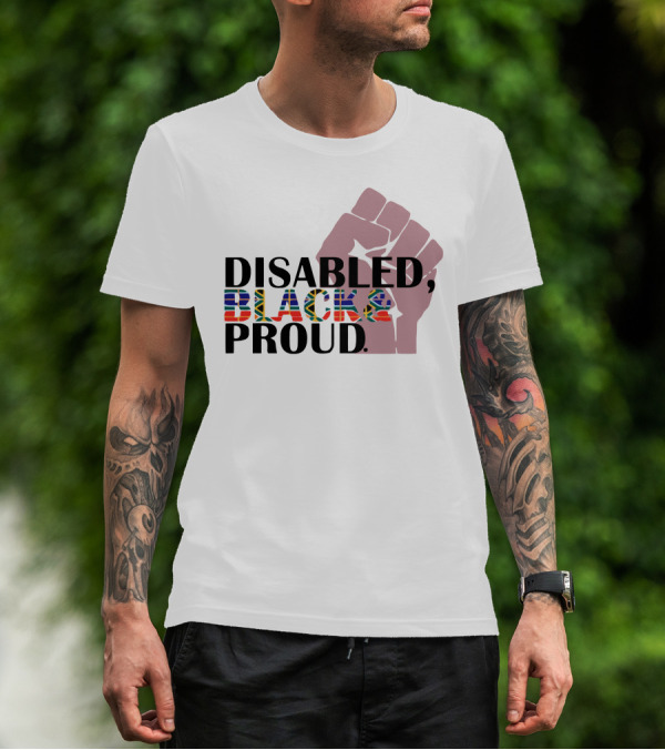 DISABLED BLACK AND PROUD RAISED FIST FLAG T-Shirt