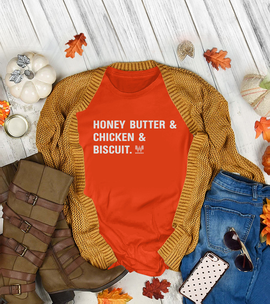 HONEY BUTTER and CHICKEN and BISCUIT WHATABURGER T-Shirt