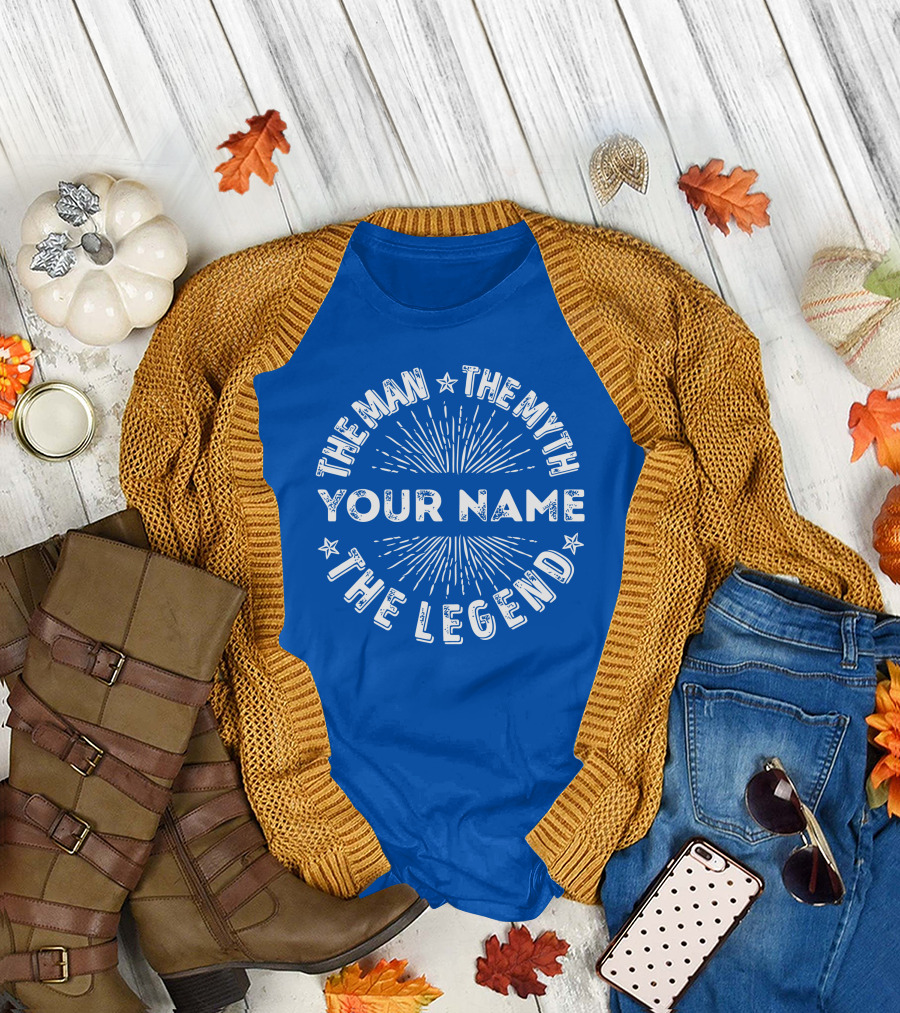 The Man The Myth The Legend Your Name T-Shirt