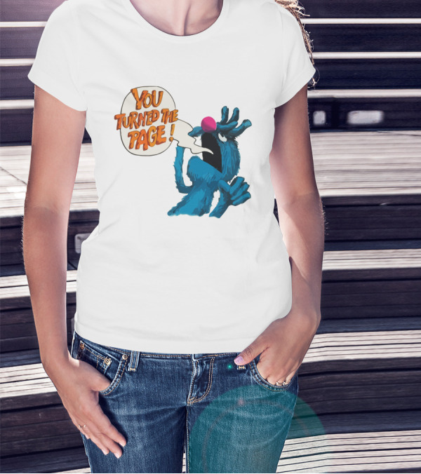 You Turned The Page The Monster At The End Of This Book T-Shirt