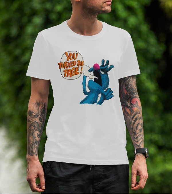You Turned The Page The Monster At The End Of This Book T-Shirt