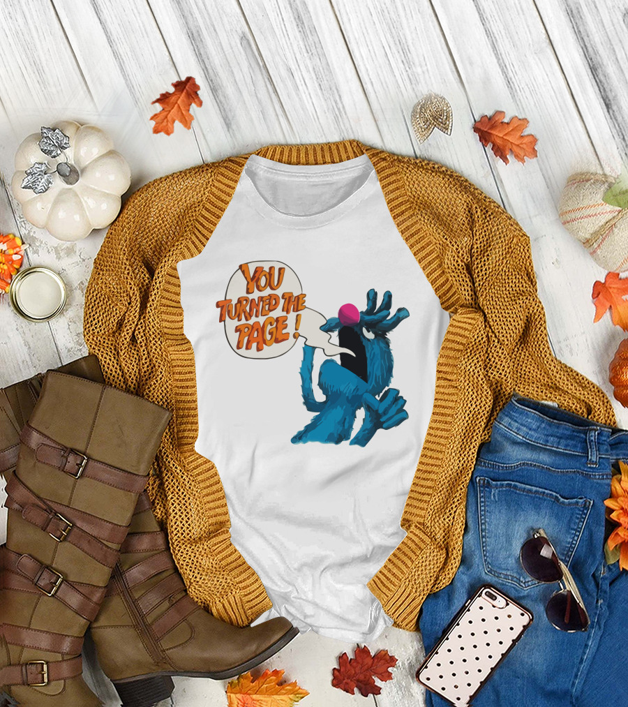 You Turned the Page The Monster at the End of This Book T-Shirt
