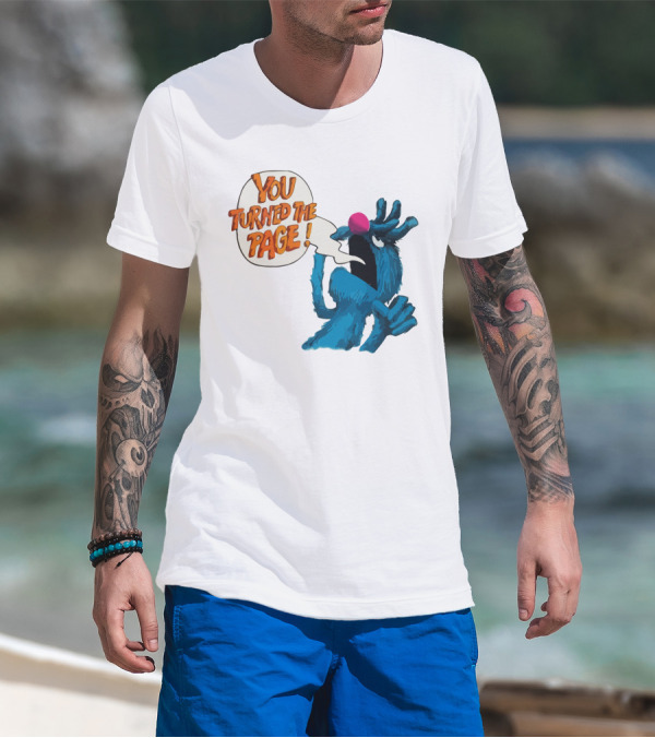 You Turned The Page The Monster At The End Of This Book T-Shirt