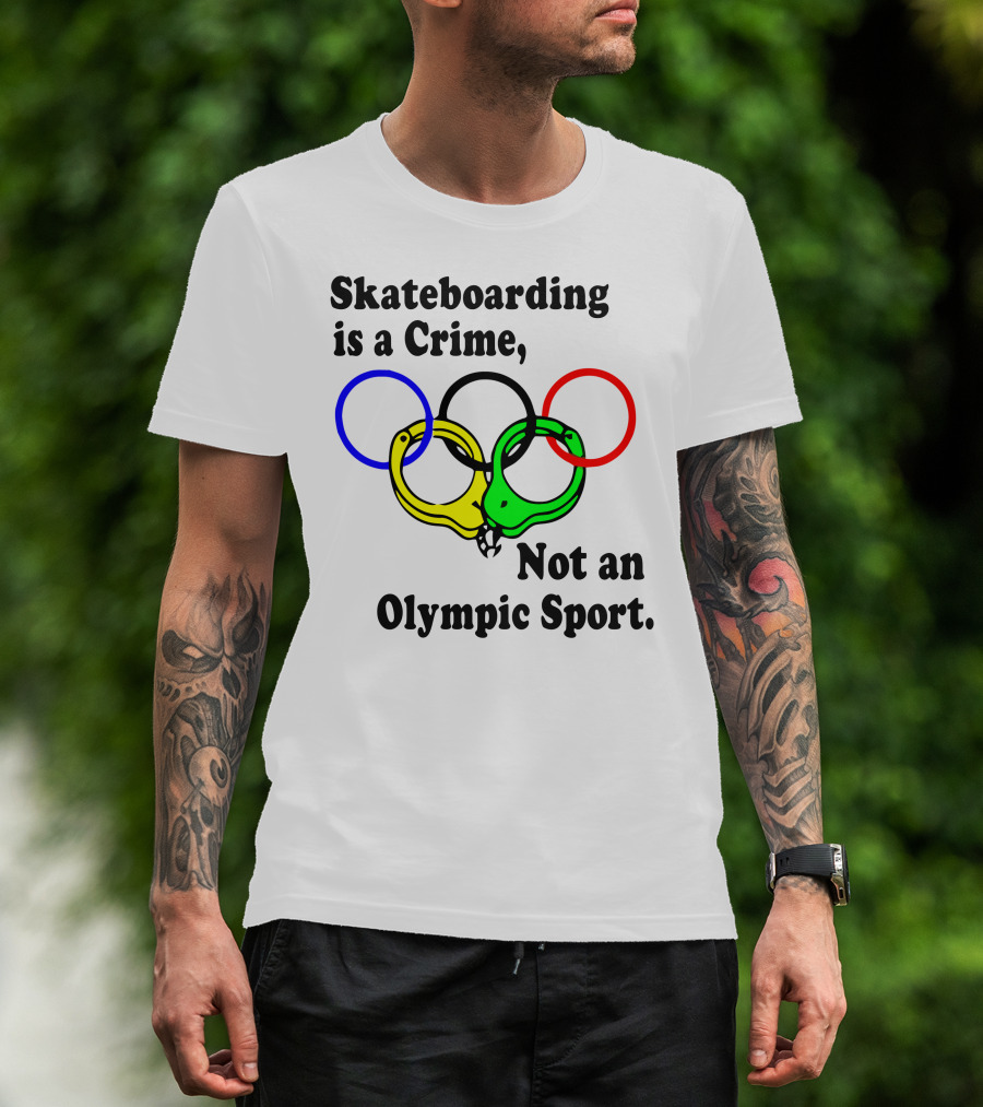 Skateboarding Is A Crime Not An Olympic Sport Handcuff Rings T-Shirt