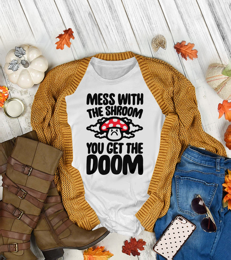 Mess With The Shroom You Get The Doom Angry Red Mushroom Cloud T-Shirt