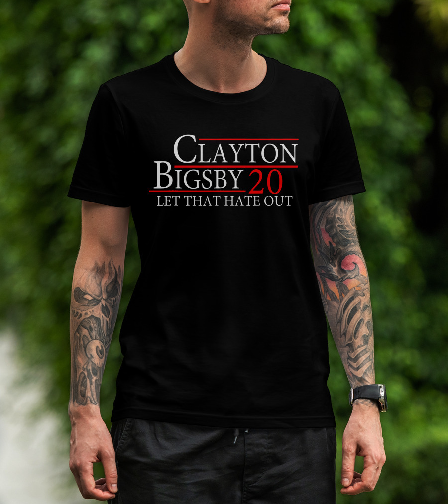 Clayton Bigsby 20 Let That Hate Out T-Shirt