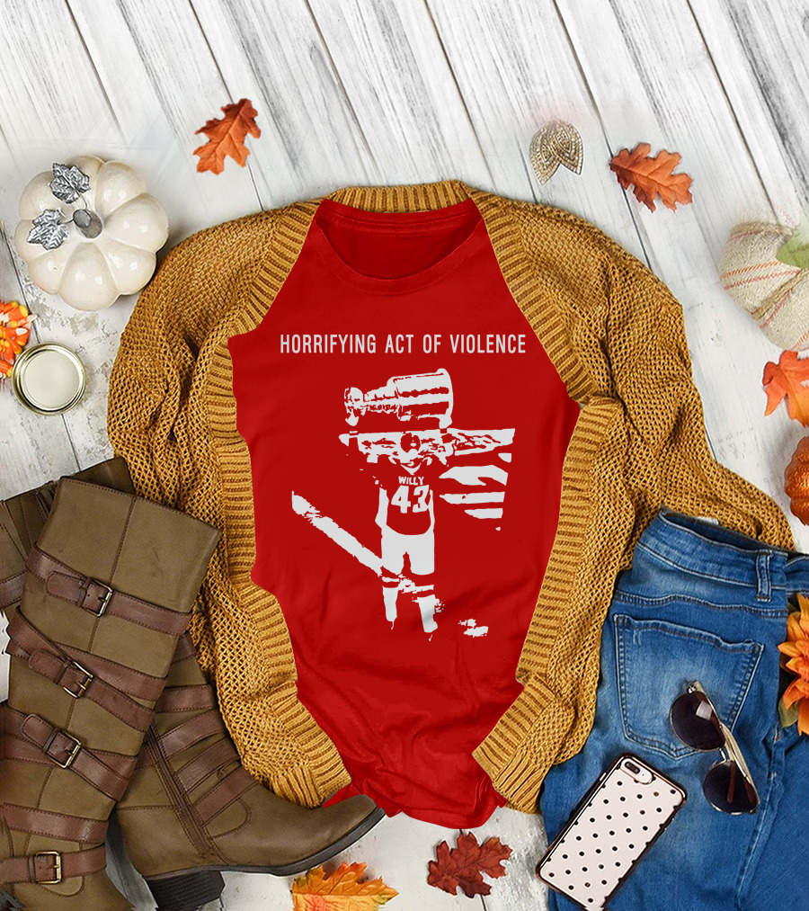 Horrifying Act of Violence Willy 43 Trophy T-Shirt