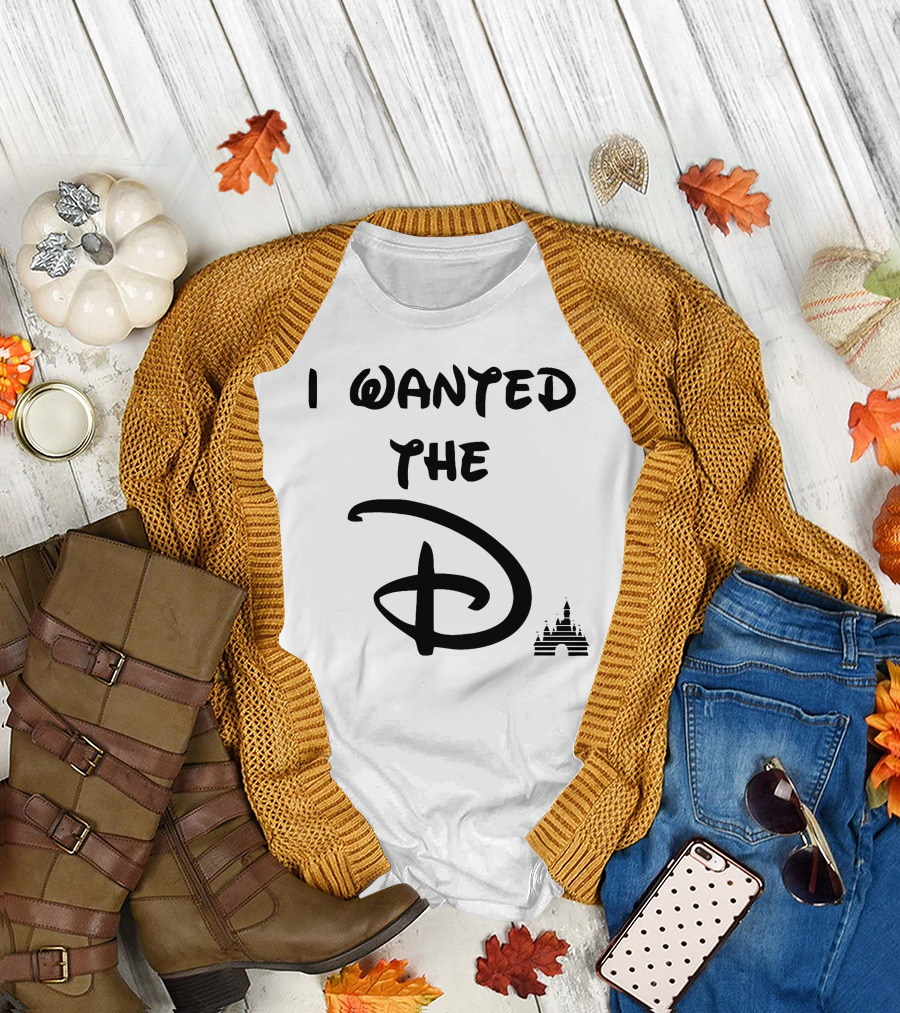 I Wanted the D Disney T-Shirt