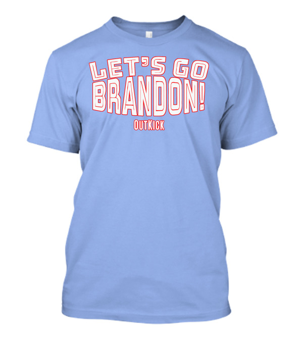 Clay Travis Outkick Let's Go Brandon T-Shirt