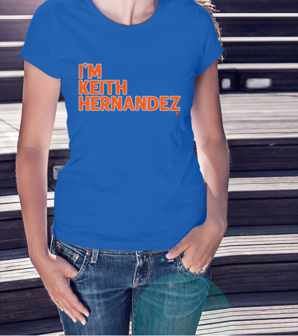 I'm Keith Hernandez Quote Blue Orange Text T-Shirt