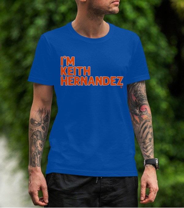 I'm Keith Hernandez Quote Blue Orange Text T-Shirt