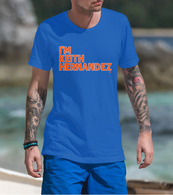 I'm Keith Hernandez Quote Blue Orange Text T-Shirt