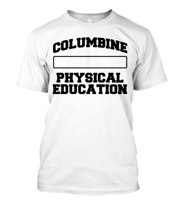 Columbine Physical Education FTP T-Shirt