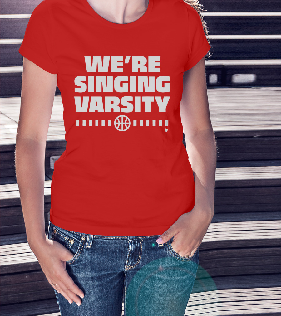 WE'RE SINGING VARSITY BASKETBALL тепричинке T-Shirt