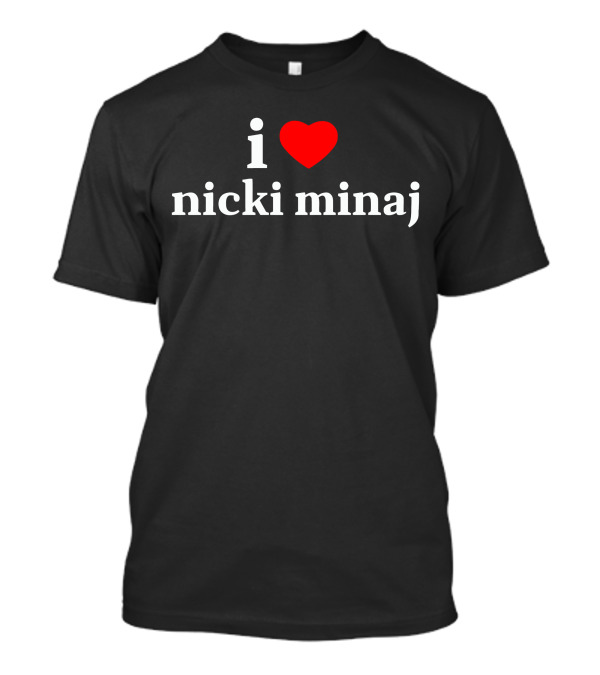 I Love Nicki Minaj T-Shirt