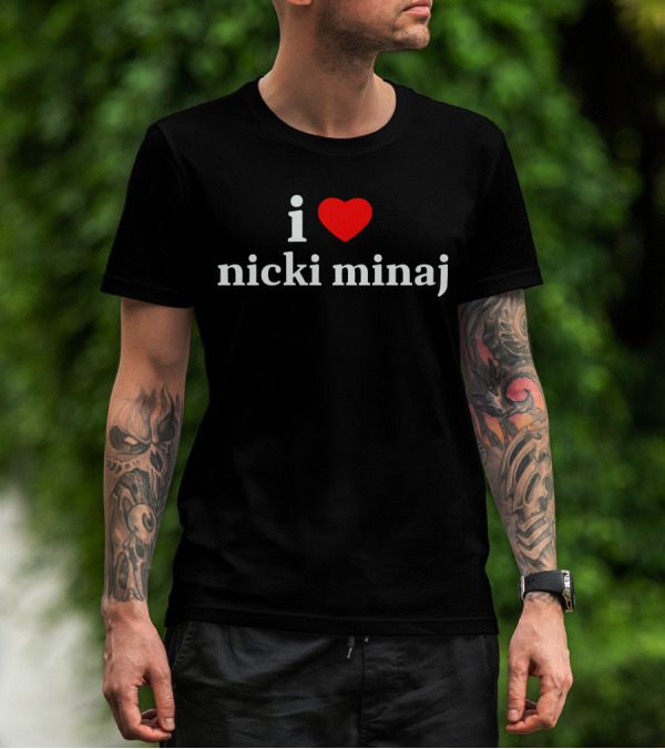 I Love Nicki Minaj T-Shirt