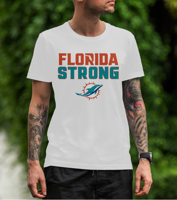 FLORIDA STRONG MIAMI DOLPHINS T-Shirt