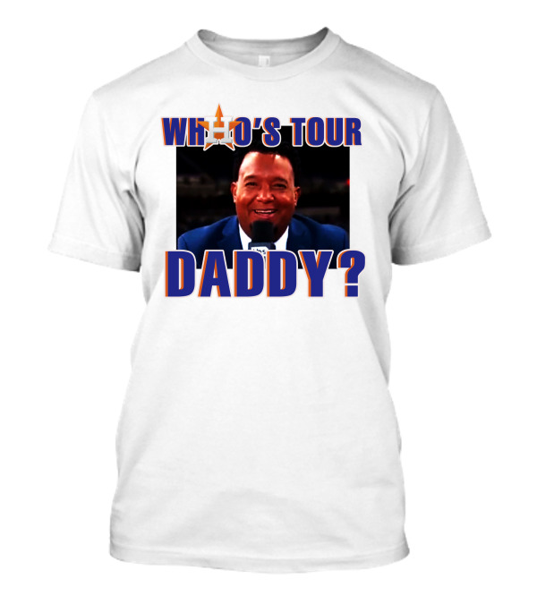WHO'S YOUR DADDY PEDRO MARTINEZ HOUSTON ASTROS INSPIRED T-Shirt