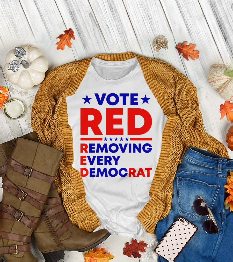 Vote Red Removing Every Democrat T-Shirt