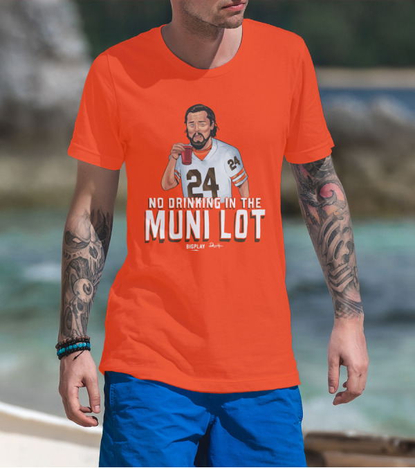 No Drinking In The Muni Lot 24 Big Play Browns Football T-Shirt
