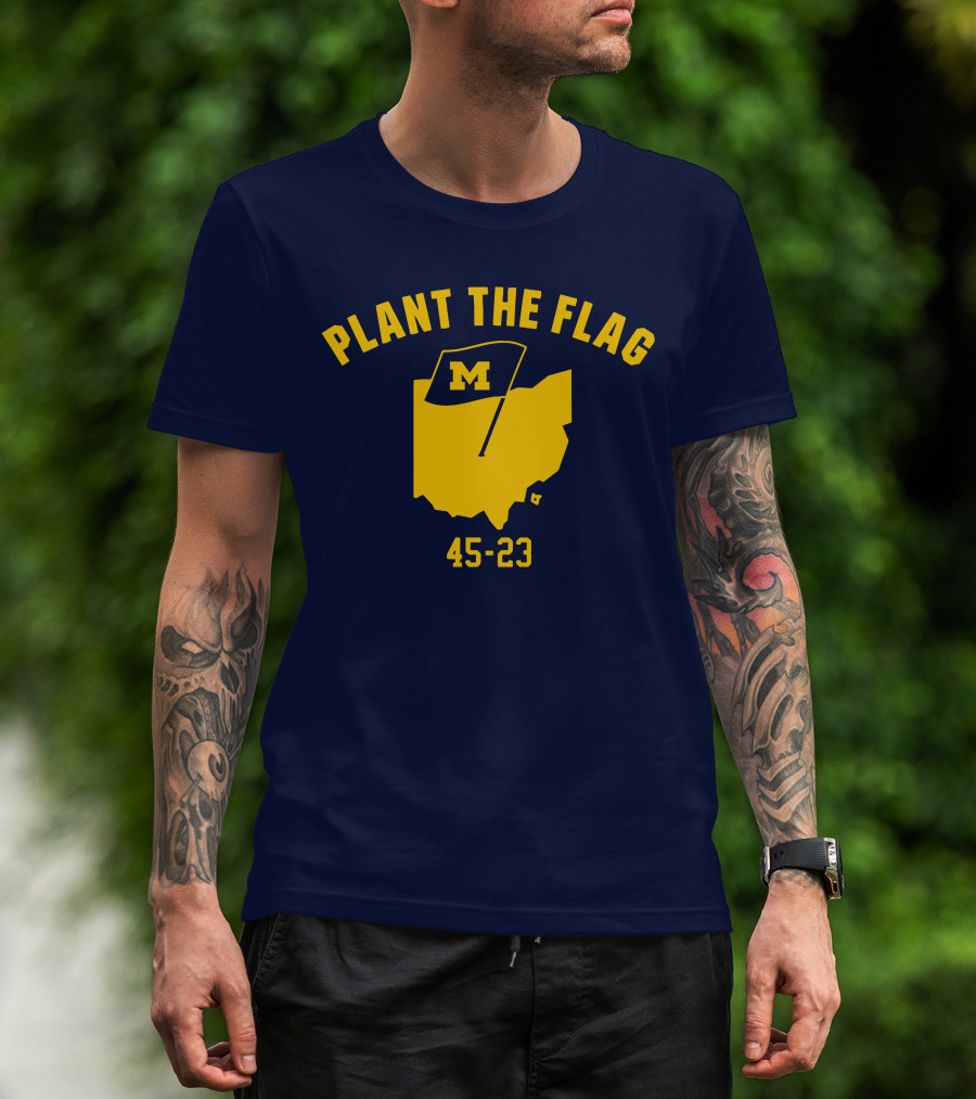 Michigan Football Plant The Flag 45-23 Victory Over Ohio T-Shirt