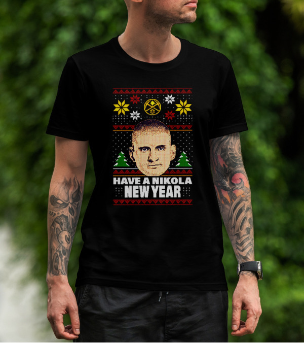 Have A Nikola New Year Denver Basketball Holiday T-Shirt