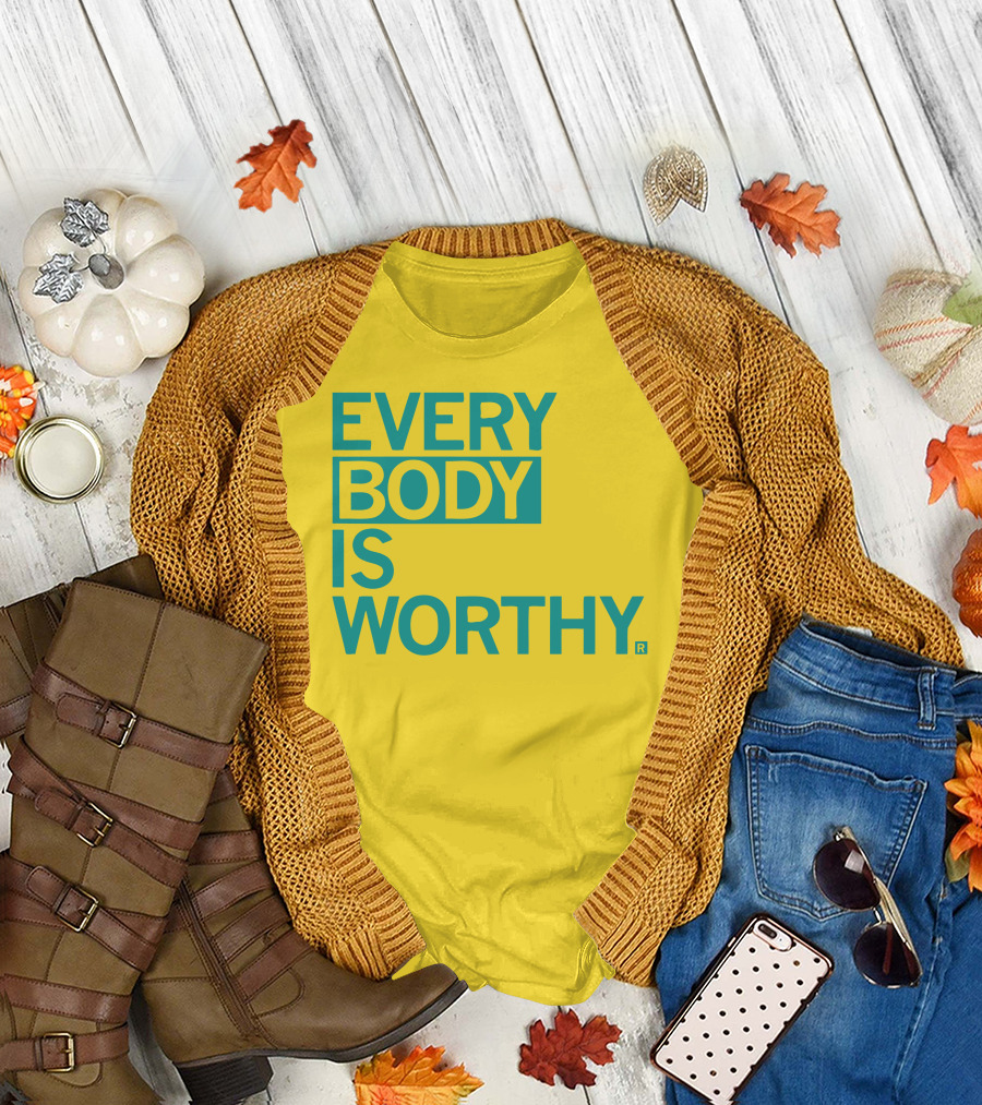 EVERY BODY IS WORTHY BIEDA T-Shirt