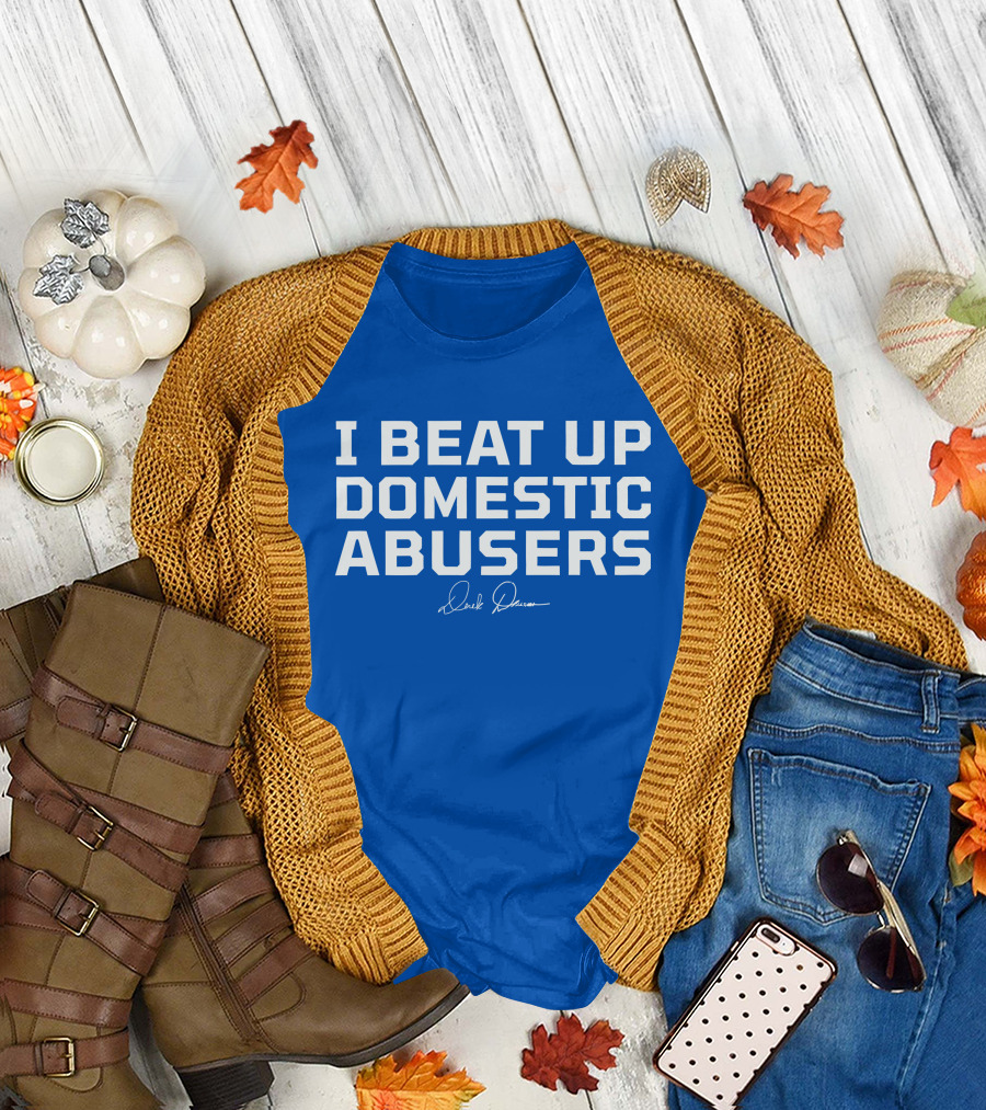 I Beat Up Domestic Abusers Derrick Lewis Signature T-Shirt
