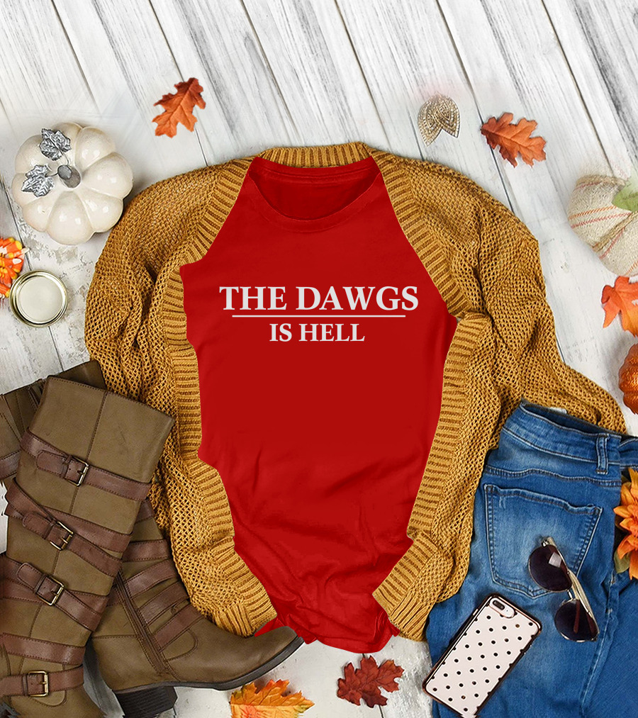 THE DAWGS IS HELL T-Shirt
