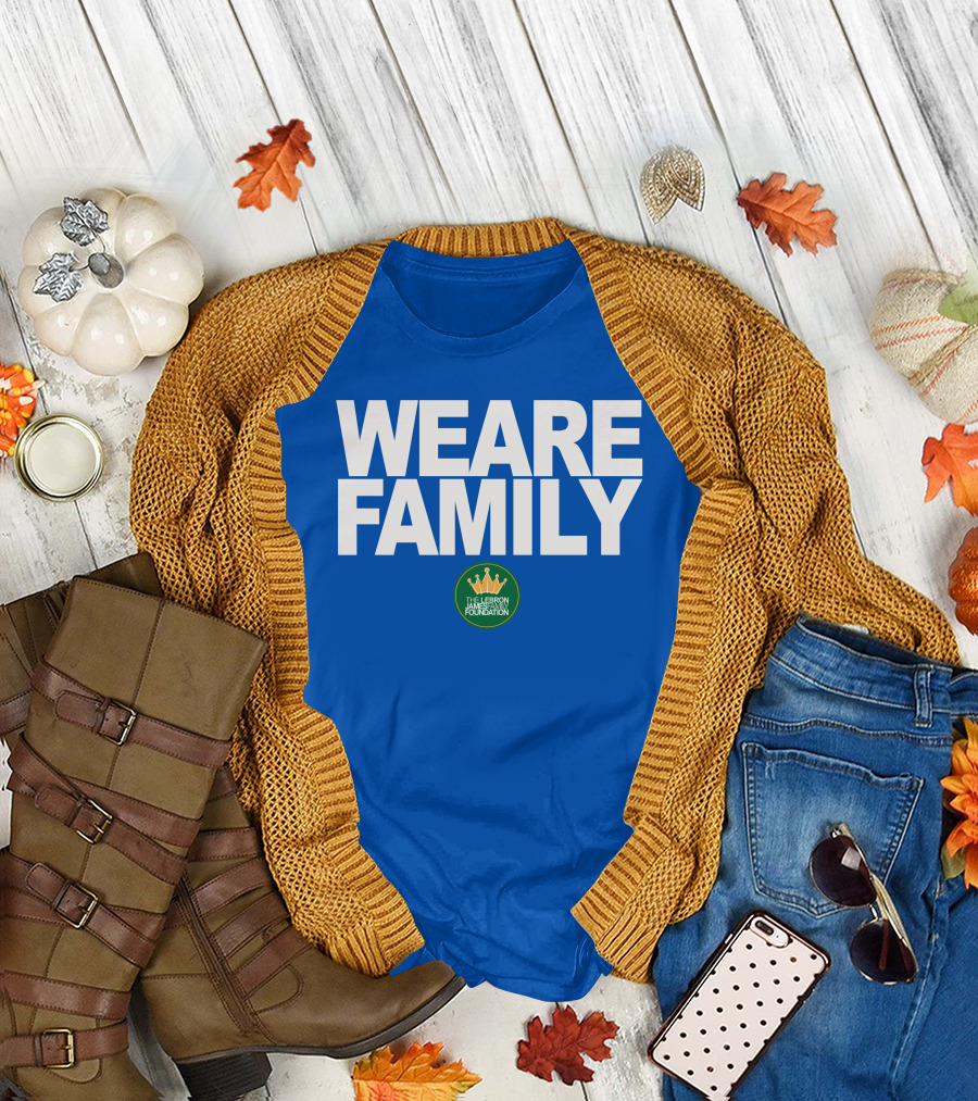 WE ARE FAMILY LEBRON JAMES FAMILY FOUNDATION T-Shirt
