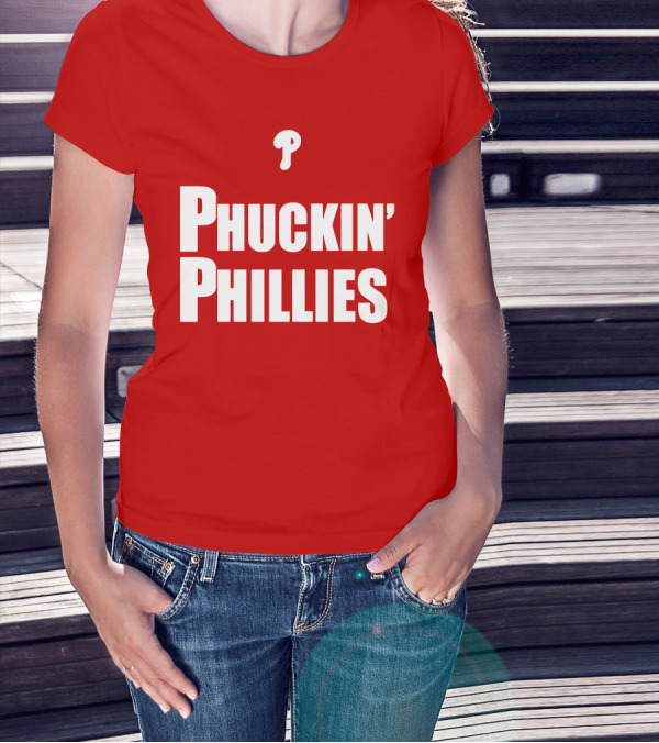 Phuckin' Phillies Fan Expression T-Shirt