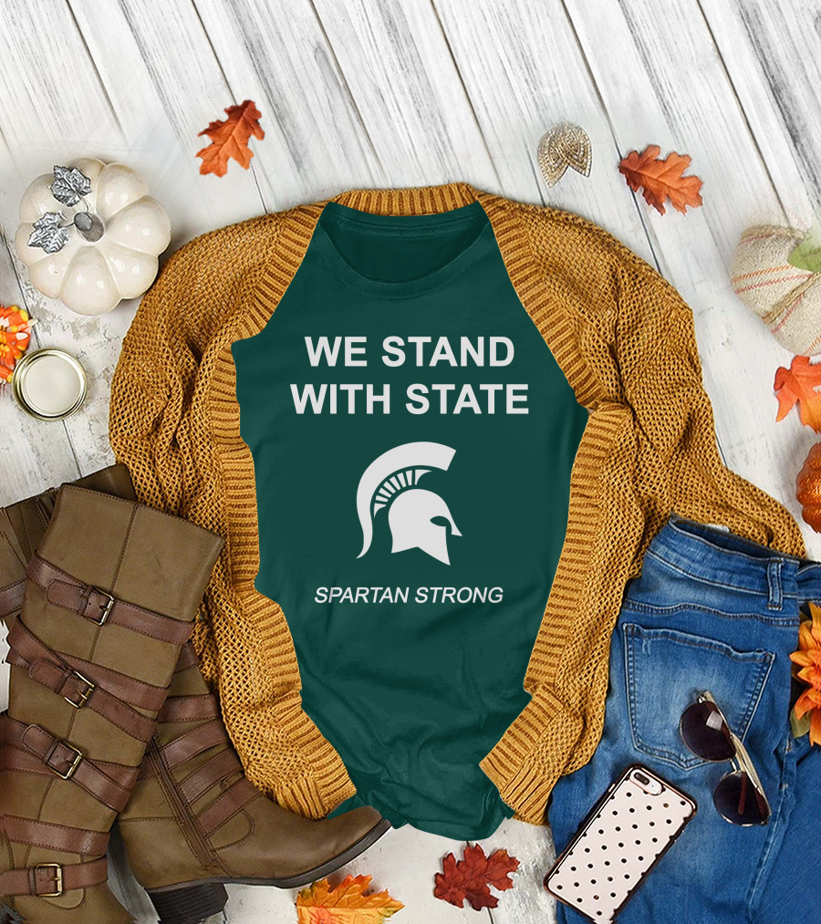 We Stand With State Spartan Strong MSU T-Shirt