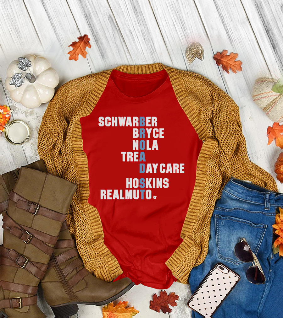 Schwarber Bryce Nola Trea Day Care Hoskins Realmuto Broad Street Names T-Shirt