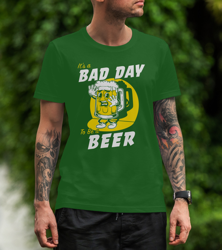 It's A Bad Day To Be A Beer St Patrick's Day T-Shirt