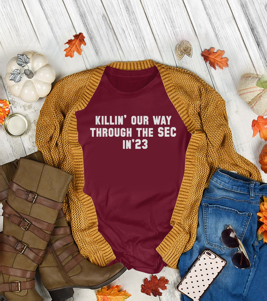 Killin' Our Way Through the SEC in '23 T-Shirt