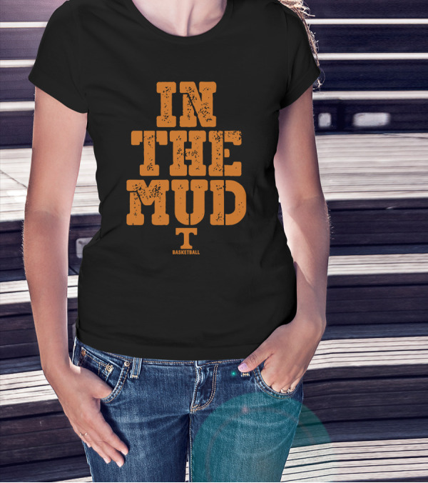 In The Mud Tennessee Basketball T-Shirt