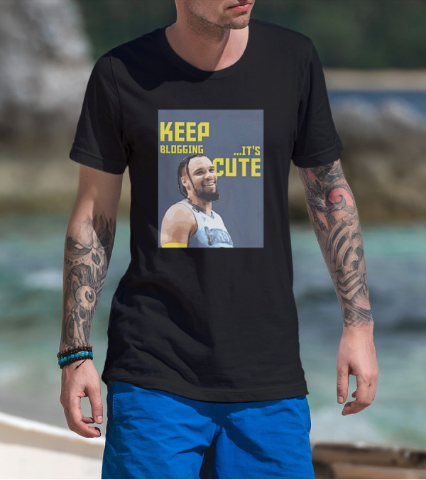 Dillon Brooks Keep Blogging It's Cute Basketball Player Smiling T-Shirt