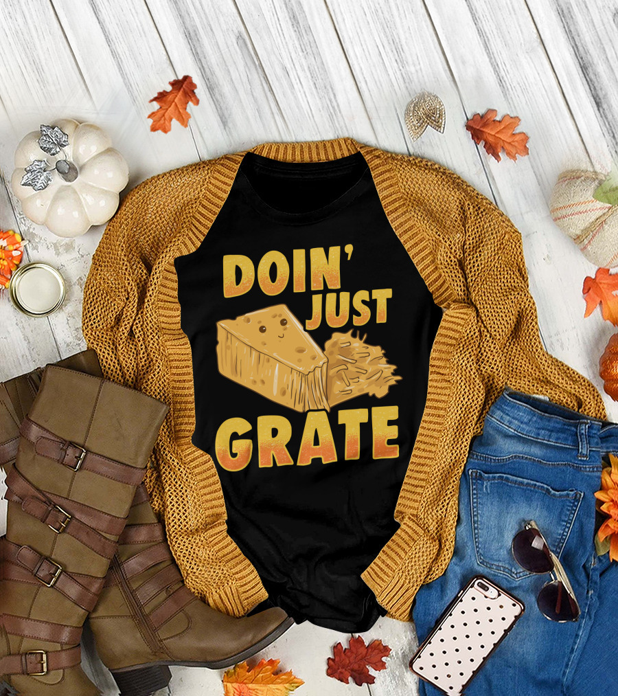 Doin Just Grate Cheese Lover Kawaii Cheesey T-Shirt
