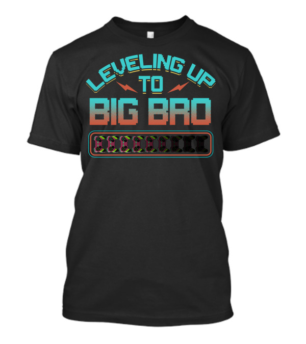 Leveling Up To Big Bro Gamer Level Progression T-Shirt