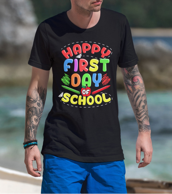 Happy First Day Of School Back To School Teachers Students Colorful Crayons Apple T-Shirt
