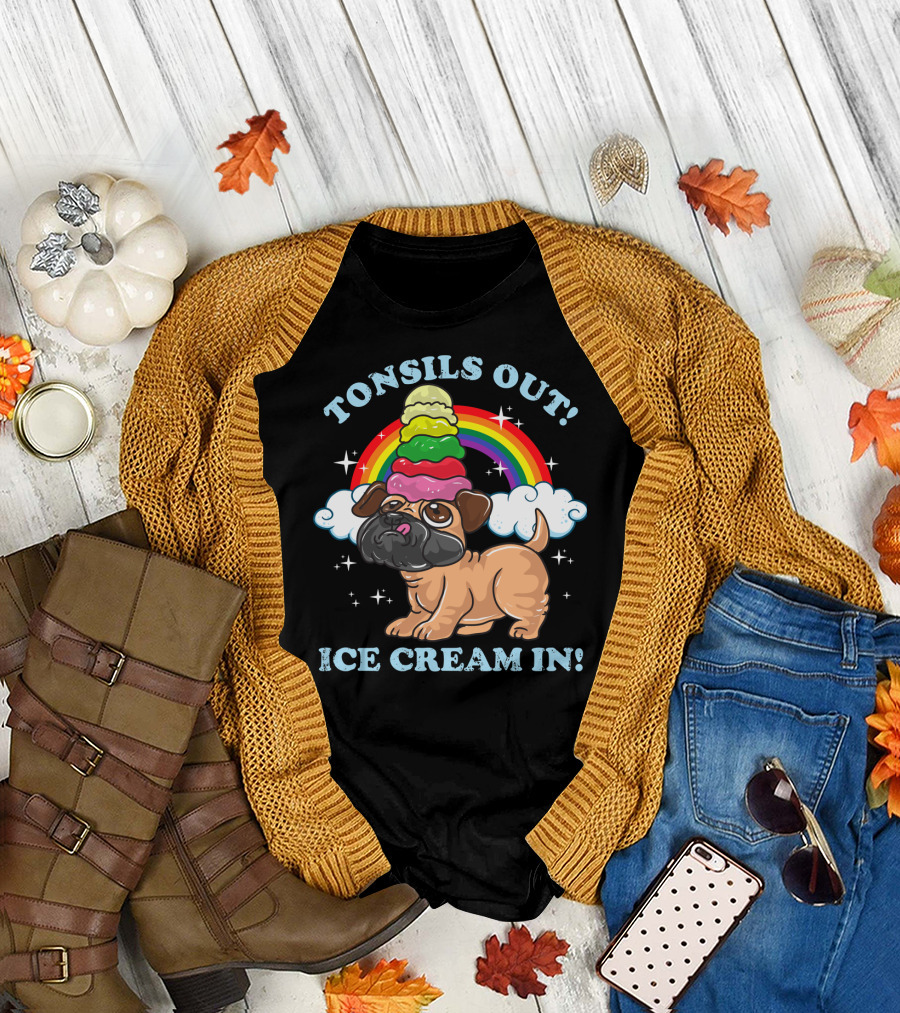 Tonsils Out Ice Cream In Funny Pug Rainbow T-Shirt