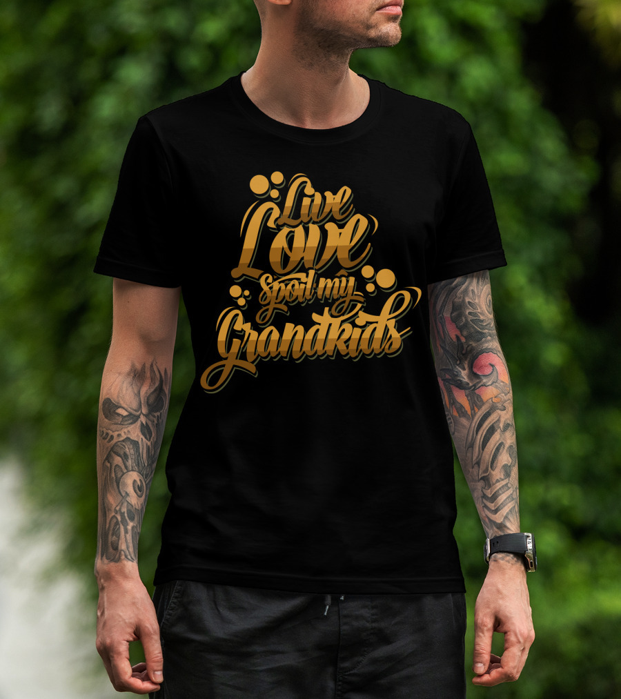 Live Love Spoil My Grandkids Gold Bubbles T-Shirt