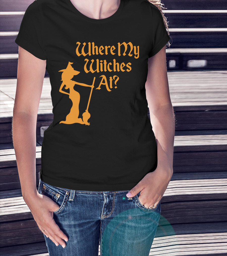 Where My Witches At Fitted Halloween Witch T-Shirt