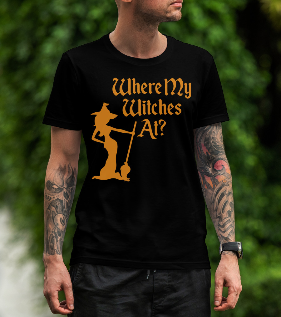 Where My Witches At Fitted Halloween Witch T-Shirt