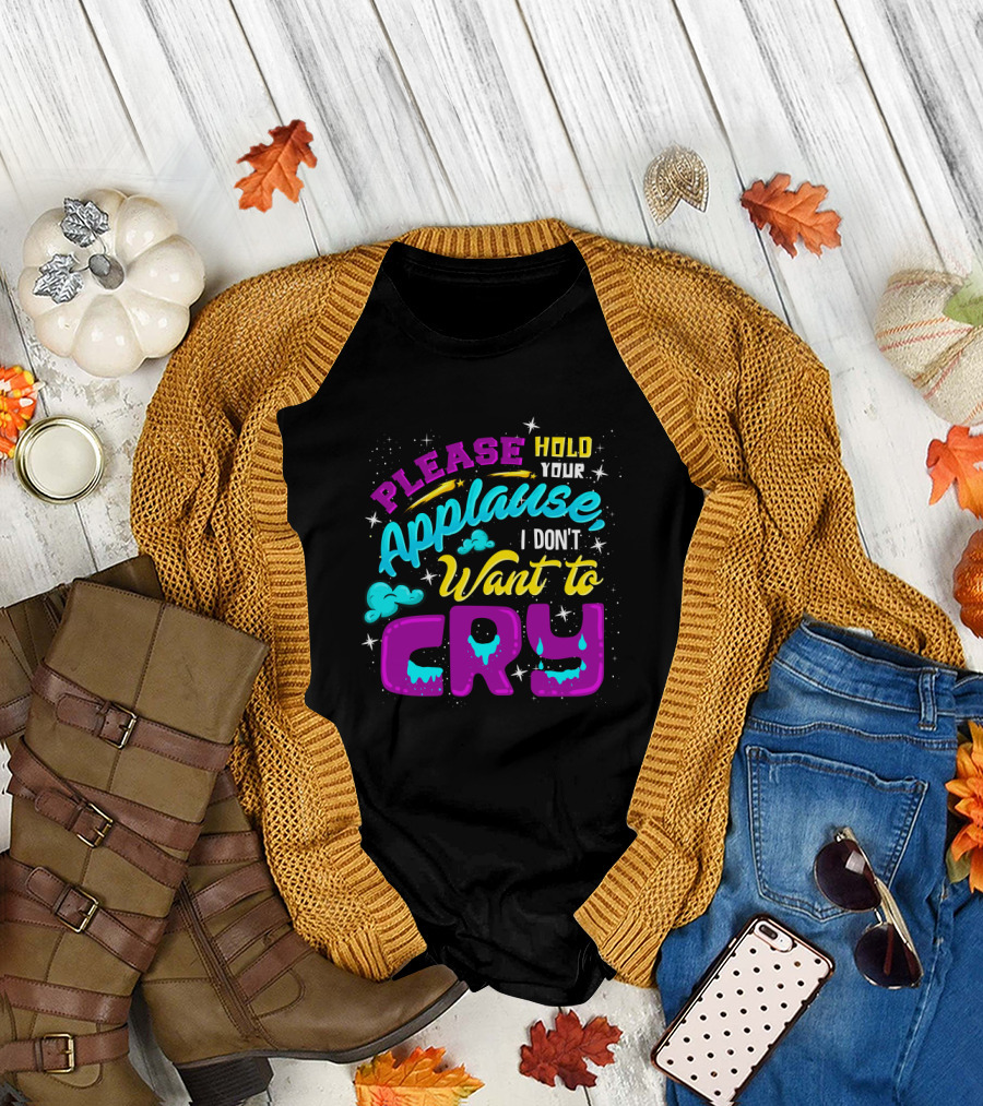 Please Hold Your Applause I Don't Want To Cry Clouds and Stars Bright Colors T-Shirt