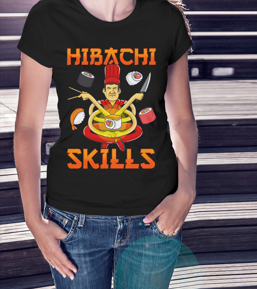 Hibachi Skills Chef Mastery With Sushi And Teppanyaki Elements T-Shirt